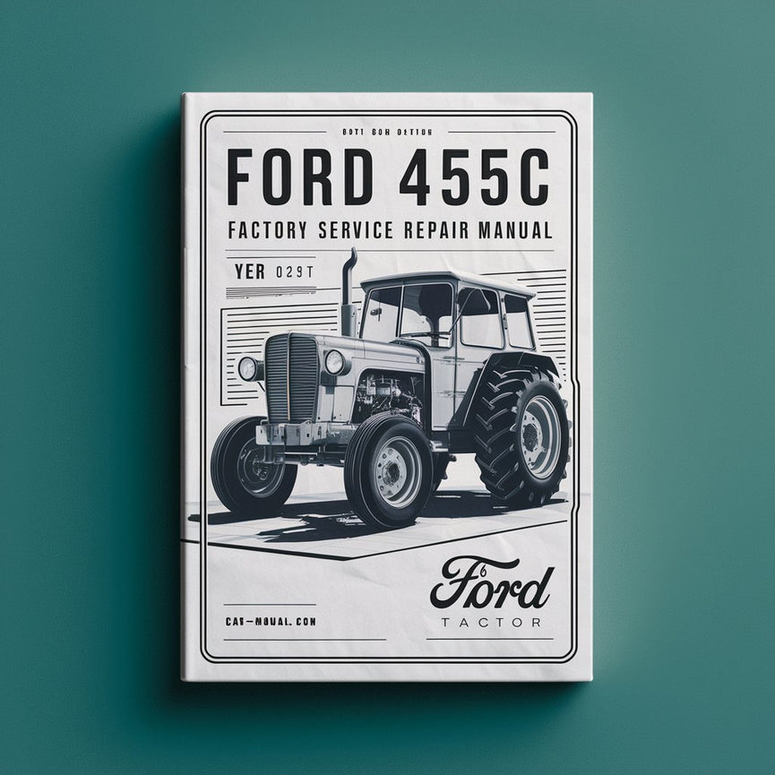 Manual de servicio y reparación de fábrica del tractor Ford 455C