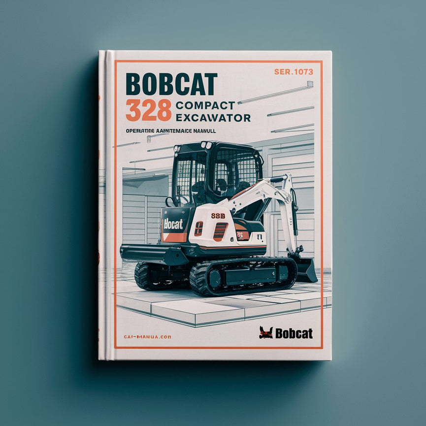 BOBCAT 328 Compact Excavator SN 234211001 & Above Operation & Maintenance Manual