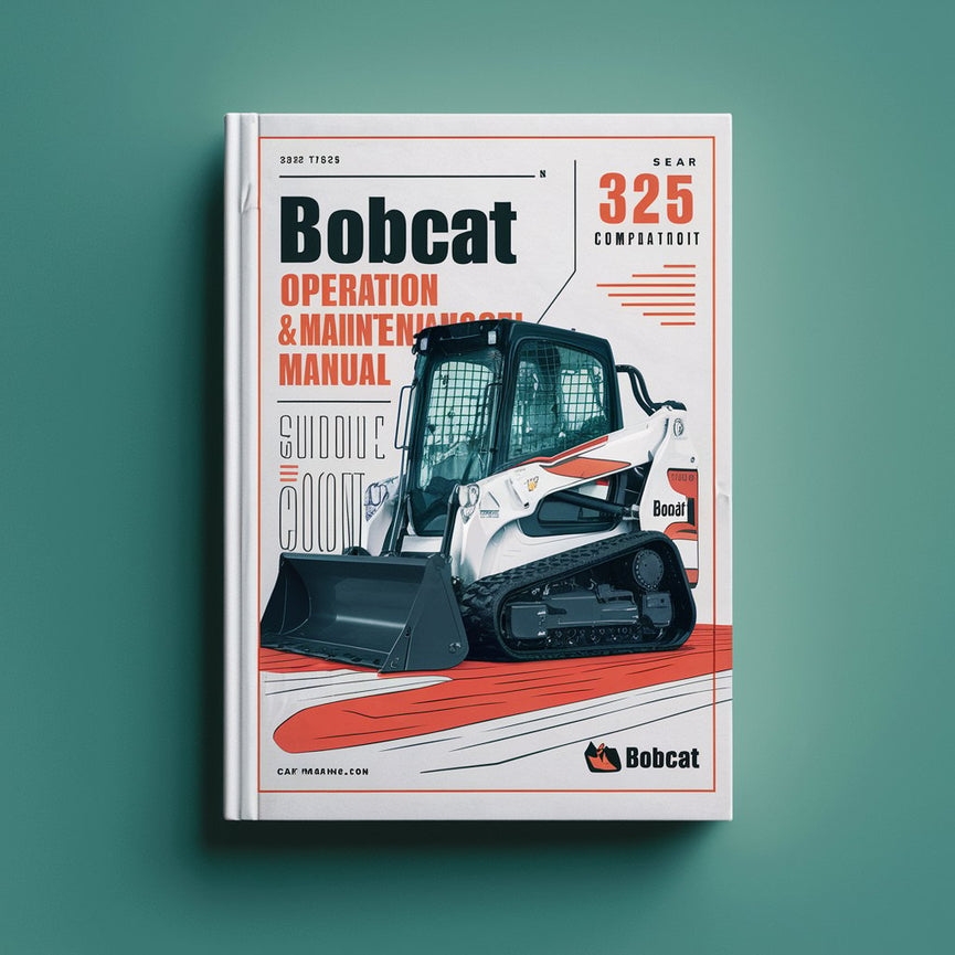 BOBCAT 325 Compact Excavator SN A9K011001 & Above Operation & Maintenance Manual