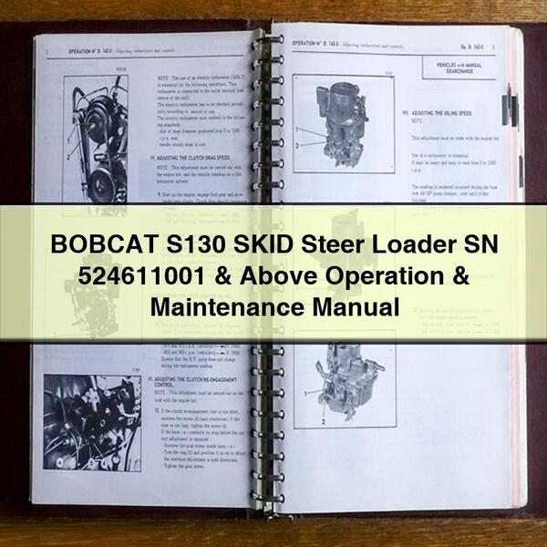 Manuel d'utilisation et d'entretien de la chargeuse compacte BOBCAT S130 SN 524611001 et supérieur