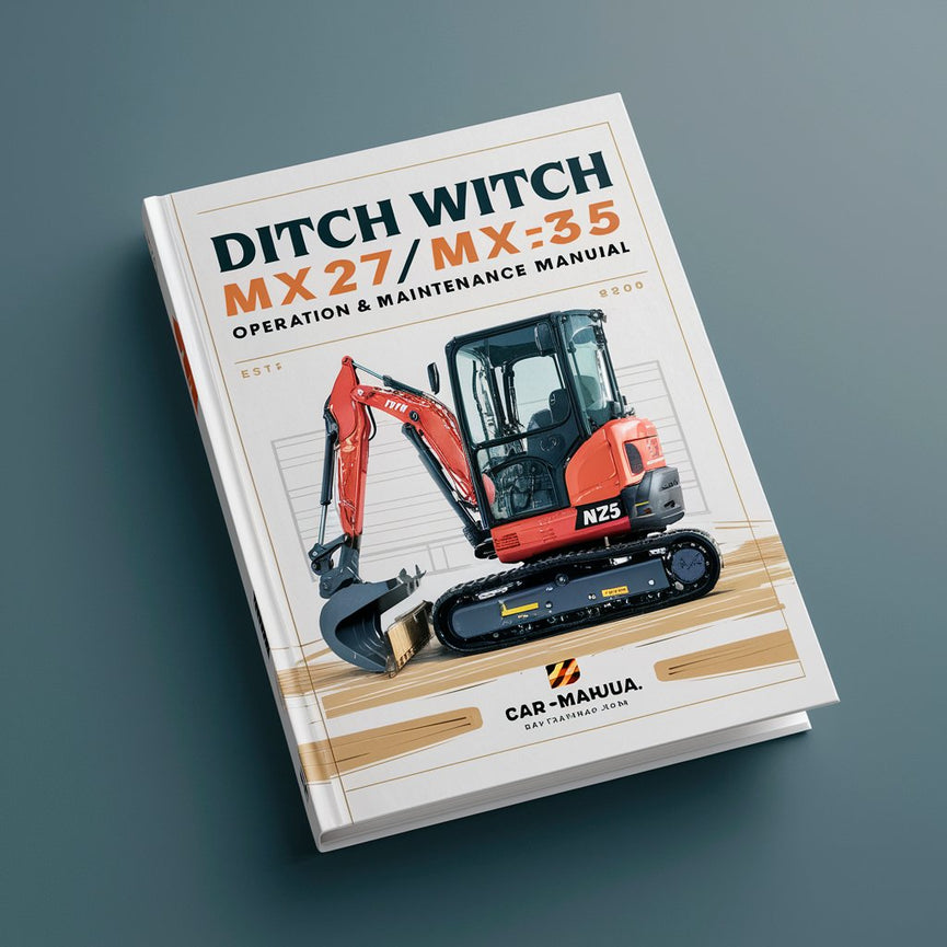 Manuel d'utilisation et d'entretien de la mini-pelle Ditch Witch MX27/MX35