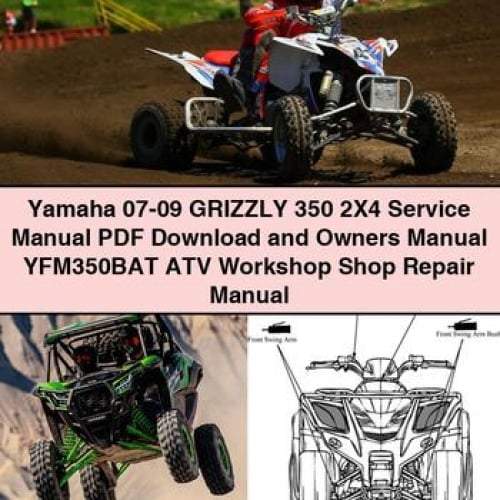 Téléchargement PDF du manuel d'entretien et manuel du propriétaire du Yamaha 07-09 GRIZZLY 350 2X4 Manuel de réparation d'atelier de VTT YFM350BAT