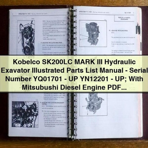 Manual de lista de piezas ilustradas de la excavadora hidráulica Kobelco SK200LC MARK III - Número de serie YQ01701 - UP YN12201 - UP; con motor diésel Mitsubushi