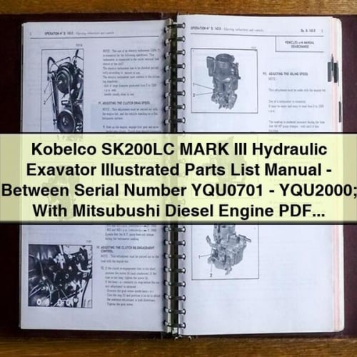 Kobelco SK200LC MARK III Hydraulic Exavator Illustrated Parts List Manual - Between Serial Number YQU0701 - YQU2000; With Mitsubushi Diesel Engine PDF Download