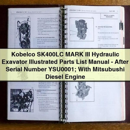 Kobelco SK400LC MARK III Hydraulic Exavator Illustrated Parts List Manual - After Serial Number YSU0001; With Mitsubushi Diesel Engine PDF Download