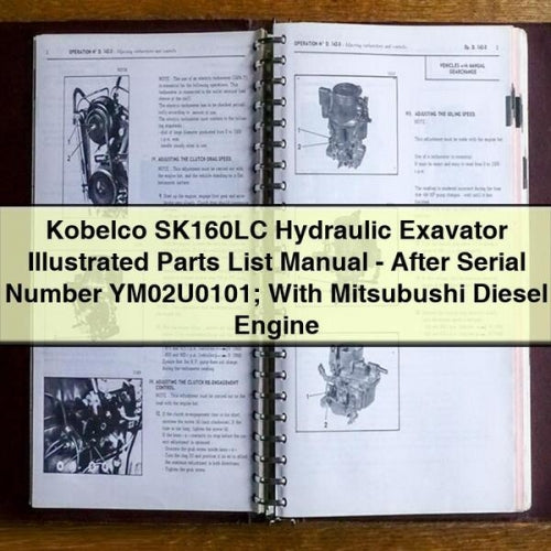 Manuel illustré des pièces détachées de l'excavatrice hydraulique Kobelco SK160LC - Après le numéro de série YM02U0101 ; avec moteur diesel Mitsubushi Téléchargement PDF