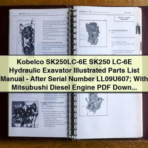 Manuel illustré des pièces détachées de l'excavatrice hydraulique Kobelco SK250LC-6E SK250 LC-6E - Après le numéro de série LL09U607 ; avec moteur diesel Mitsubushi Téléchargement PDF