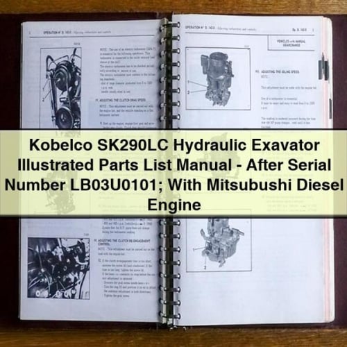 Manuel illustré des pièces détachées de l'excavatrice hydraulique Kobelco SK290LC - Après le numéro de série LB03U0101 ; avec moteur diesel Mitsubushi Téléchargement PDF