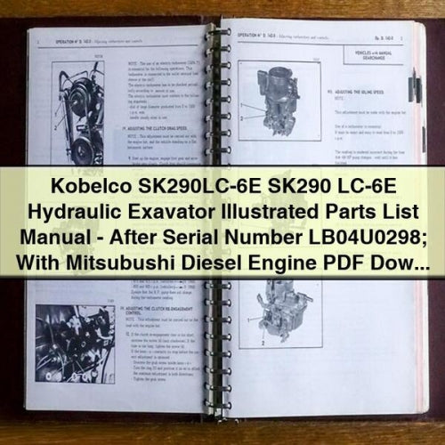 Manuel illustré des pièces détachées de l'excavatrice hydraulique Kobelco SK290LC-6E SK290 LC-6E - Après le numéro de série LB04U0298 ; avec moteur diesel Mitsubushi Téléchargement PDF