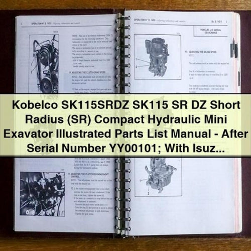 Manuel illustré des pièces détachées de la mini-pelle hydraulique compacte à rayon court (SR) Kobelco SK115SRDZ SK115 SR DZ - Après le numéro de série YY00101 ; avec moteur diesel Isuzu Téléchargement PDF