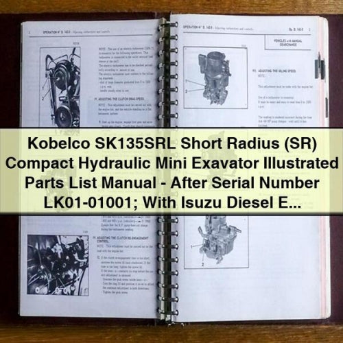 Manuel illustré des pièces détachées de la mini-pelle hydraulique compacte à rayon court (SR) Kobelco SK135SRL - Après le numéro de série LK01-01001 ; avec moteur diesel Isuzu Téléchargement PDF