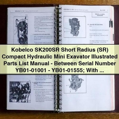 Manuel illustré des pièces détachées de la mini-pelle hydraulique compacte à rayon court (SR) Kobelco SK200SR - Numéro de série compris entre YB01-01001 et YB01-01555 ; avec moteur diesel Isuzu Téléchargement PDF