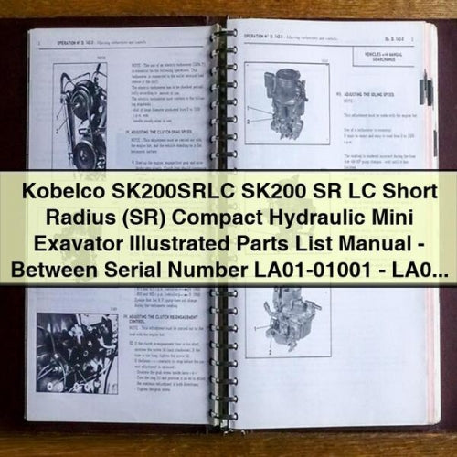 Manuel illustré des pièces détachées de la mini-pelle hydraulique compacte à rayon court (SR) Kobelco SK200SRLC SK200 SR LC - Entre les numéros de série LA01-01001 - LA01-01100 ; avec moteur diesel Isuzu Téléchargement PDF