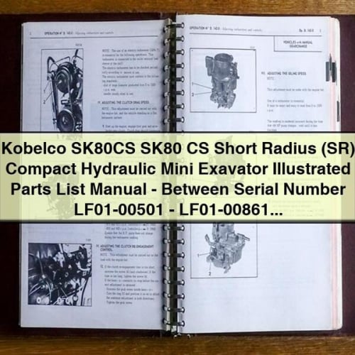 Manuel illustré des pièces détachées de la mini-pelle hydraulique compacte à rayon court (SR) Kobelco SK80CS SK80 CS - Entre les numéros de série LF01-00501 - LF01-00861 ; avec moteur diesel Isuzu Téléchargement PDF