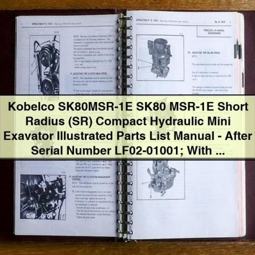 Manuel illustré des pièces détachées de la mini-pelle hydraulique compacte à rayon court (SR) Kobelco SK80MSR-1E SK80 MSR-1E - Après le numéro de série LF02-01001 ; avec moteur diesel Isuzu Téléchargement PDF