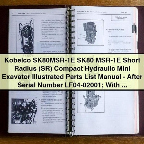 Manuel illustré des pièces détachées de la mini-pelle hydraulique compacte à rayon court (SR) Kobelco SK80MSR-1E SK80 MSR-1E - Après le numéro de série LF04-02001 ; avec moteur diesel Isuzu Téléchargement PDF