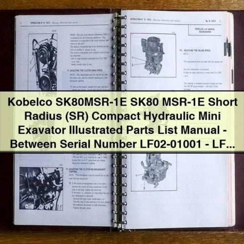 Manuel illustré des pièces détachées de la mini-pelle hydraulique compacte à rayon court (SR) Kobelco SK80MSR-1E SK80 MSR-1E - Entre les numéros de série LF02-01001 - LF02-01279 ; avec moteur diesel Isuzu Téléchargement PDF