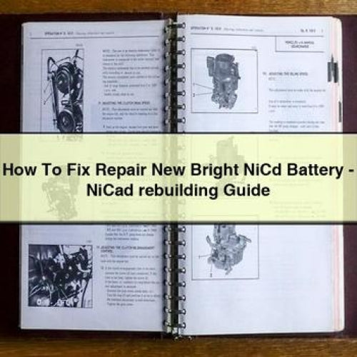 Comment réparer une nouvelle batterie NiCd brillante - Guide de reconstruction NiCd