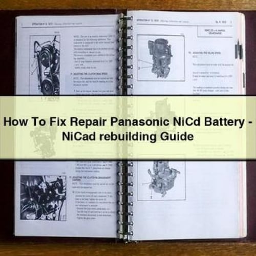 Comment réparer une batterie Panasonic NiCd - Guide de reconstruction NiCd