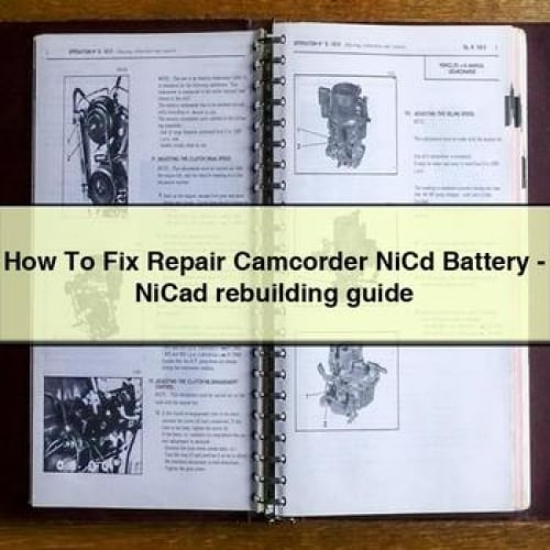 Comment réparer la batterie NiCd d'un caméscope - Guide de reconstruction NiCd