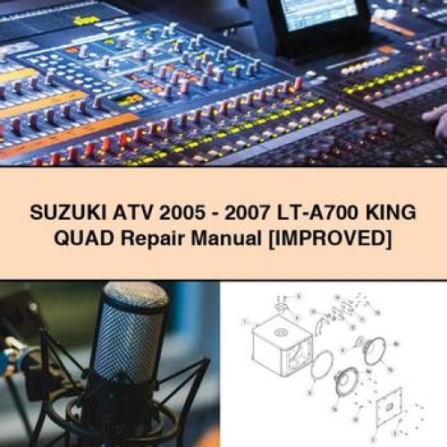 Suzuki ATV 2005 - 2007 LT-A700 KING QUAD Repair Manual [Improved] PDF Download