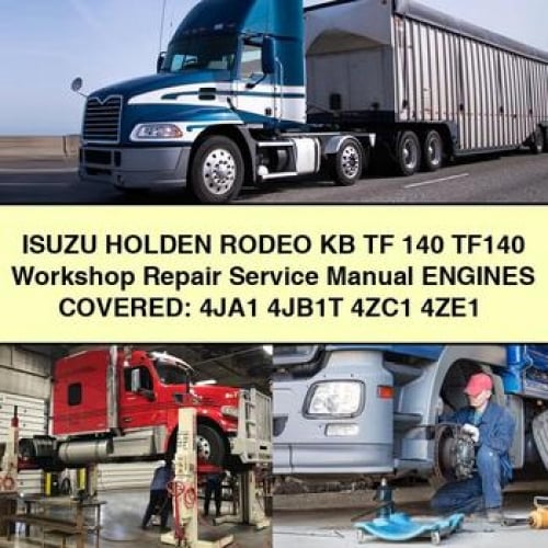 ISUZU Holden RODEO KB TF 140 TF140 Workshop Repair Service Manual EngineS COVERED: 4JA1 4JB1T 4ZC1 4ZE1 PDF Download