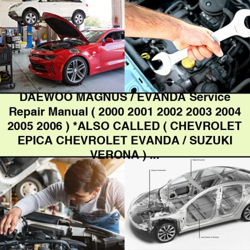 Manuel de réparation et d'entretien DAEWOO MAGNUS / EVAndA ( 2000 2001 2002 2003 2004 2005 2006 ) *AUSSI APPELÉ ( Chevrolet EPICA Chevrolet EVAndA / Suzuki VERONA ) - Télécharger le PDF