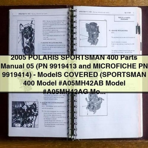 Manuel des pièces détachées POLARIS SPORTSMAN 400 2005 05 (PN 9919413 et MICROFICHE PN 9919414) - Modèles couverts (SPORTSMAN 400 Modèle #A05MH42AB Modèle #A05MH42AG Modèle #A05MH42AH) - Téléchargement PDF