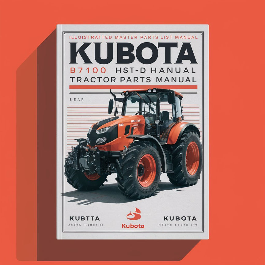 * Manuel des pièces détachées pour tracteur KUBOTA B7100 HST-D B7100 HST-E - Manuel illustré de la liste principale des pièces détachées - KUBOTA B7100 HST-D B7100 HST-E B7100 HST D B7100 HST E -