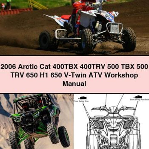 2006 Arctic Cat 400TBX 400TRV 500 TBX 500 TRV 650 H1 650 V-Twin ATV Workshop Manual PDF Download