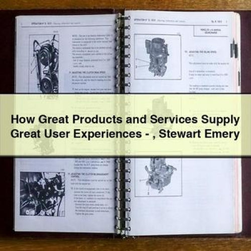 How Great Products and Services Supply Great User Experiences - Stewart Emery