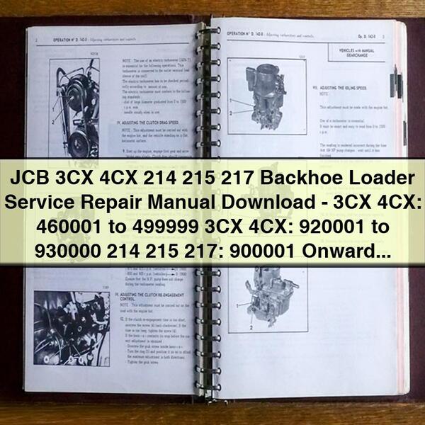 JCB 3CX 4CX 214 215 217 Backhoe Loader Service Repair Manual -3CX 4CX: 460001 to 499999 3CX 4CX: 920001 to 930000 214 215 217: 900001 Onwards