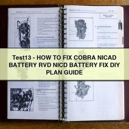 Test13 - How to Fix COBRA NICAD Battery RVD NICD Battery Fix DIY Plan Guide