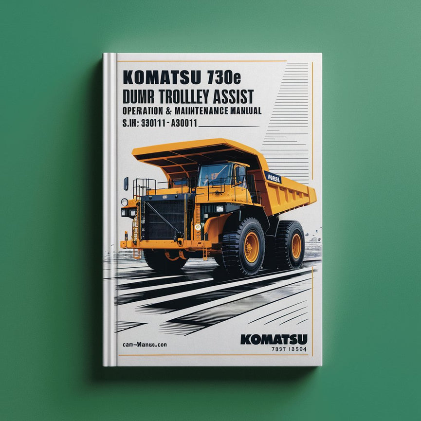 Komatsu 730E DUMP Truck with TROLLEY ASSIST Operation & Maintenance Manual (S/N: A30181-A30211)