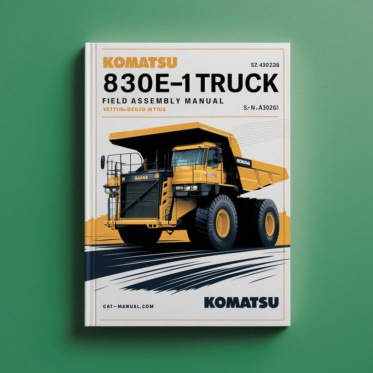 Komatsu 830E-1AC DUMP Truck Field Assembly Manual (S/N: A30240-A30261)