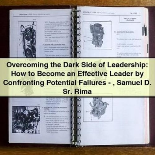 Overcoming the Dark Side of Leadership: How to Become an Effective Leader by Confronting Potential Failures - Samuel D. Sr. Rima