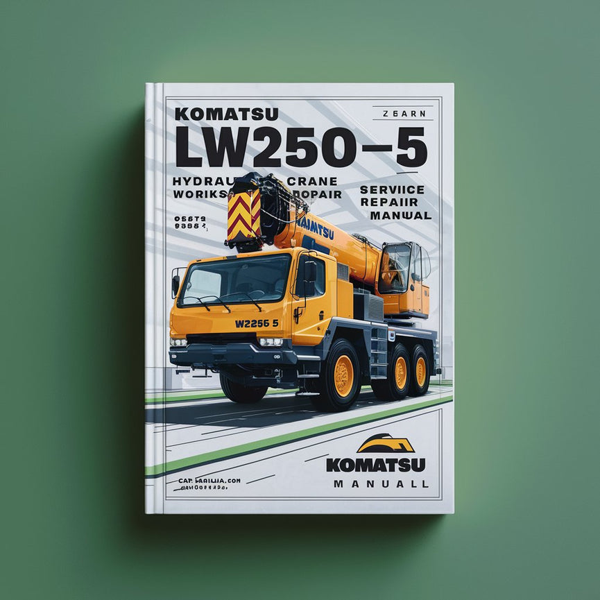 Manual de reparación y servicio del taller de la GRÚA HIDRÁULICA Komatsu LW250-5