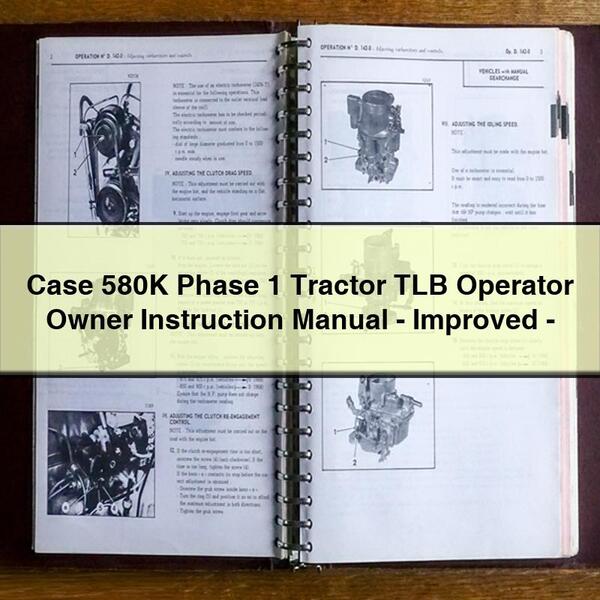 Case 580K Phase 1 Tractor TLB Operator Owner Instruction Manual-Improved-PDF