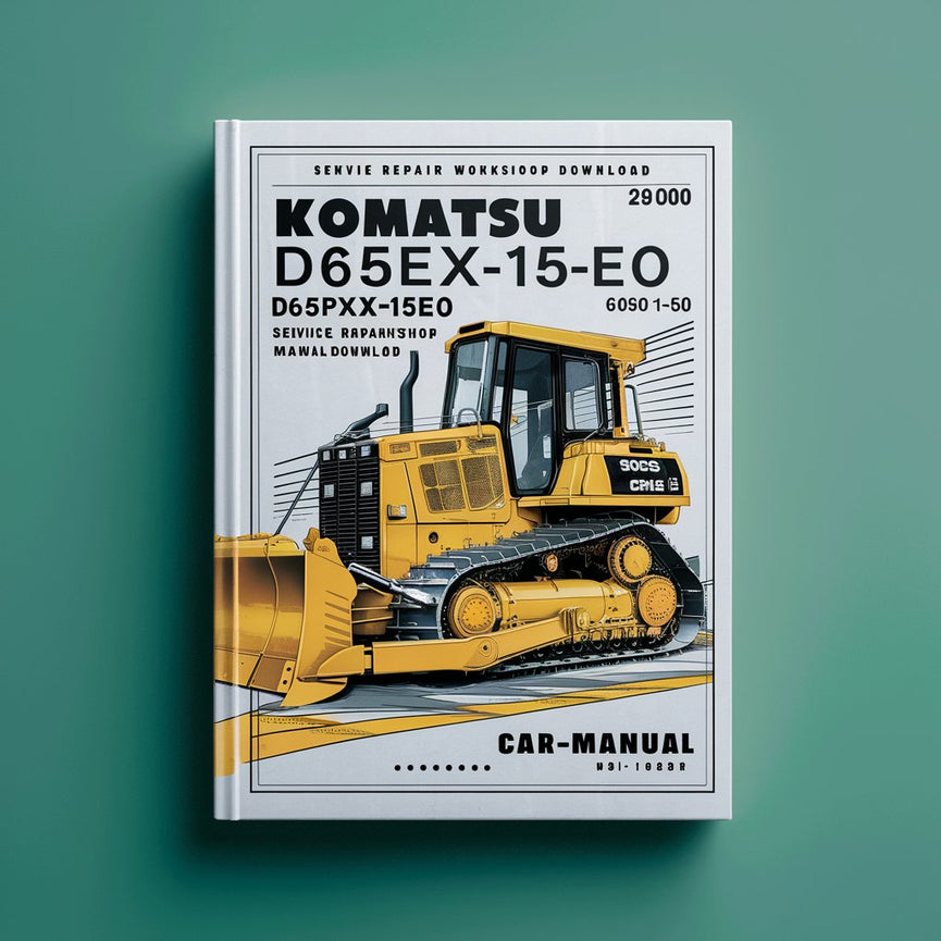 Manual de taller y reparación de la topadora topadora Komatsu D65EX-15E0 D65PX-15E0 D65WX-15E0 (número de serie: 69001 y posteriores)