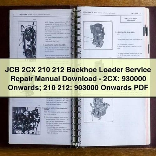 Manuel de réparation et d'entretien de la chargeuse-pelleteuse JCB 2CX 210 212 - 2CX : 930000 et versions ultérieures ; 210 212 : 903000 et versions ultérieures