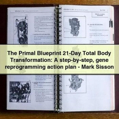 The Primal Blueprint 21-Day Total Body Transformation: A step-by-step gene reprogramming action plan - Mark Sisson