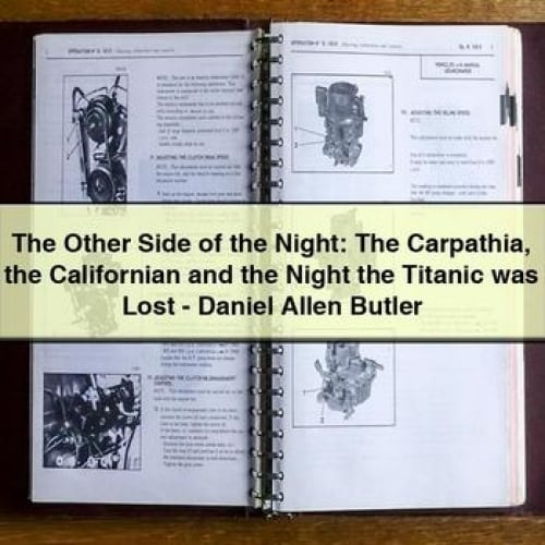 The Other Side of the Night: The Carpathia the Californian and the Night the Titanic was Lost - Daniel Allen Butler