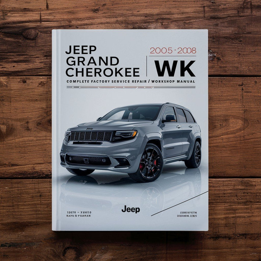 Jeep Grand Cherokee WK 2005 - 2008 Complete Factory Service / Repair / Workshop Manual PDF Download