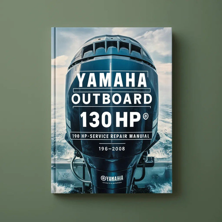 Yamaha Outboard 130HP 130 HP Service Manual 1996-2008 PDF Download