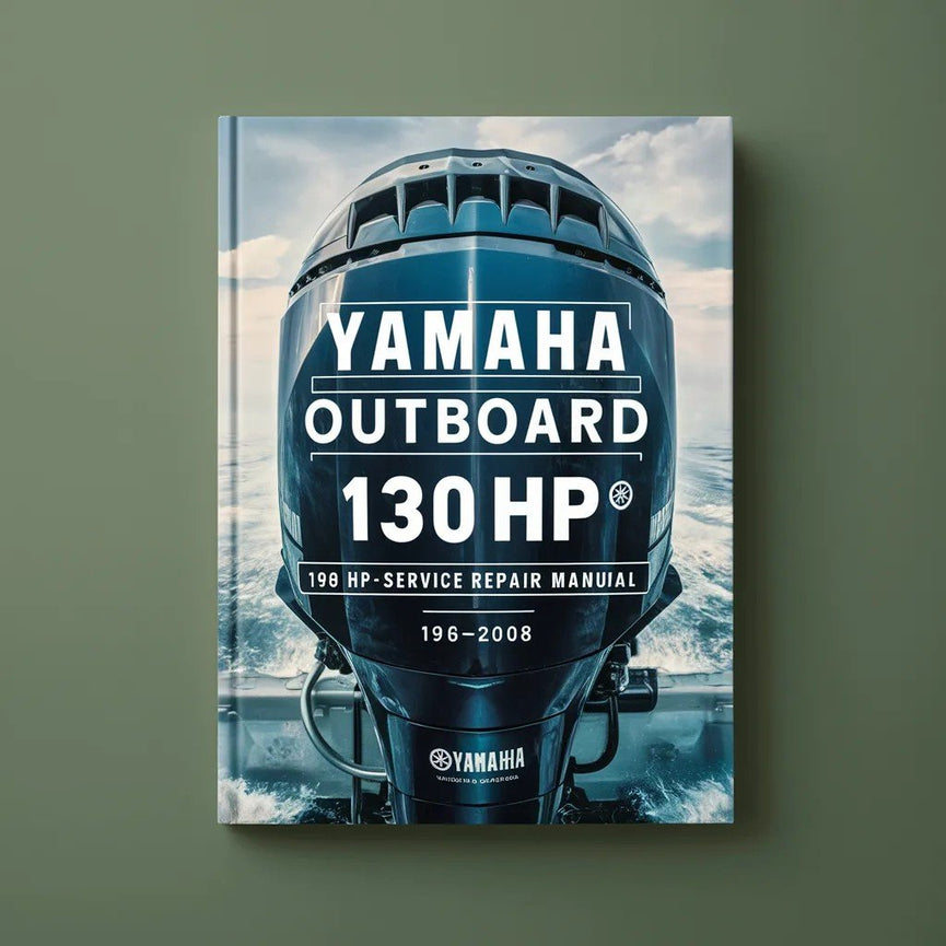 Yamaha Outboard 130HP 130 HP Service Manual 1996-2008 PDF Download