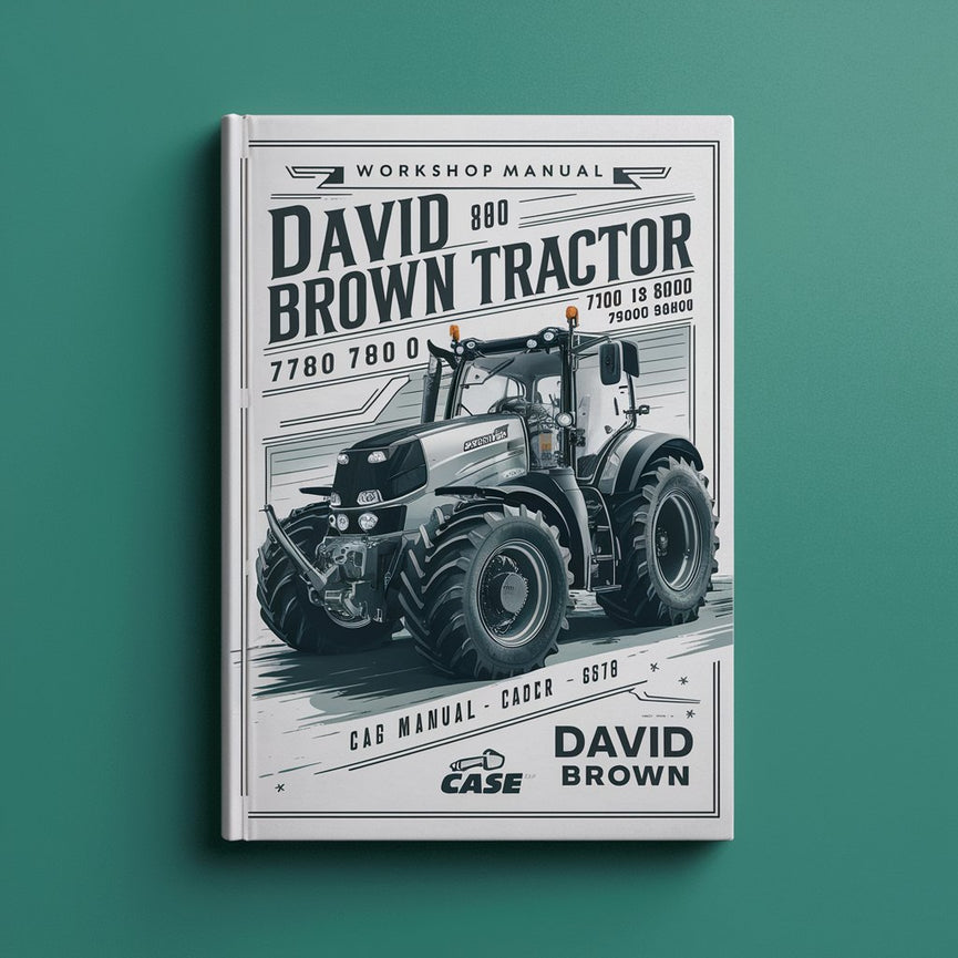 Manuel d'atelier du tracteur CASE DAVID BROWN 770 780 880 990 1200 3800 4600