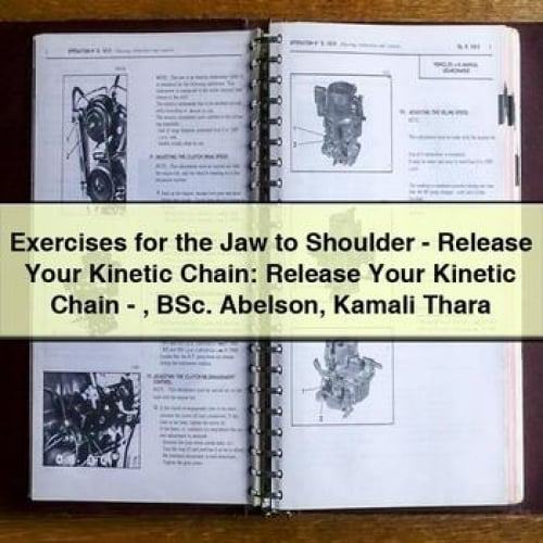 Exercises for the Jaw to Shoulder - Release Your Kinetic Chain: Release Your Kinetic Chain - BSc. Abelson Kamali Thara