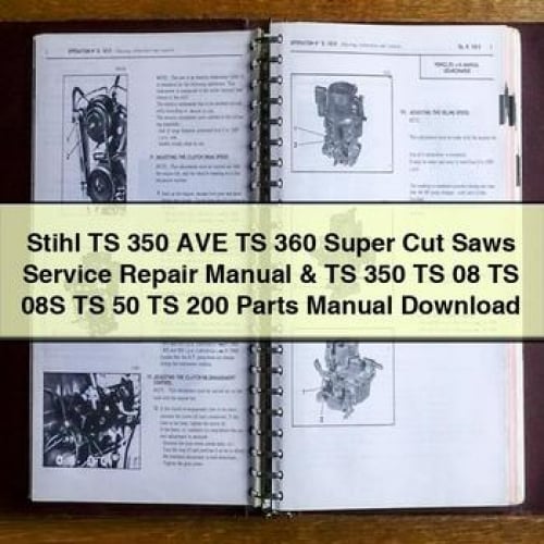 Stihl TS 350 AVE TS 360 Super Cut Saws Service Repair Manual & TS 350 TS 08 TS 08S TS 50 TS 200 Parts Manual Download PDF