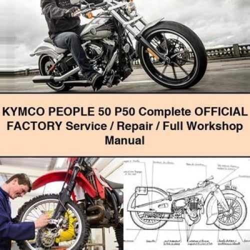 KYMCO PEOPLE 50 P50 Complete OFFICIAL Factory Service / Repair / Full Workshop Manual PDF Download