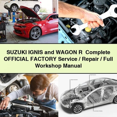 Suzuki IGNIS and WAGON R+ Complete OFFICIAL Factory Service / Repair / Full Workshop Manual PDF Download